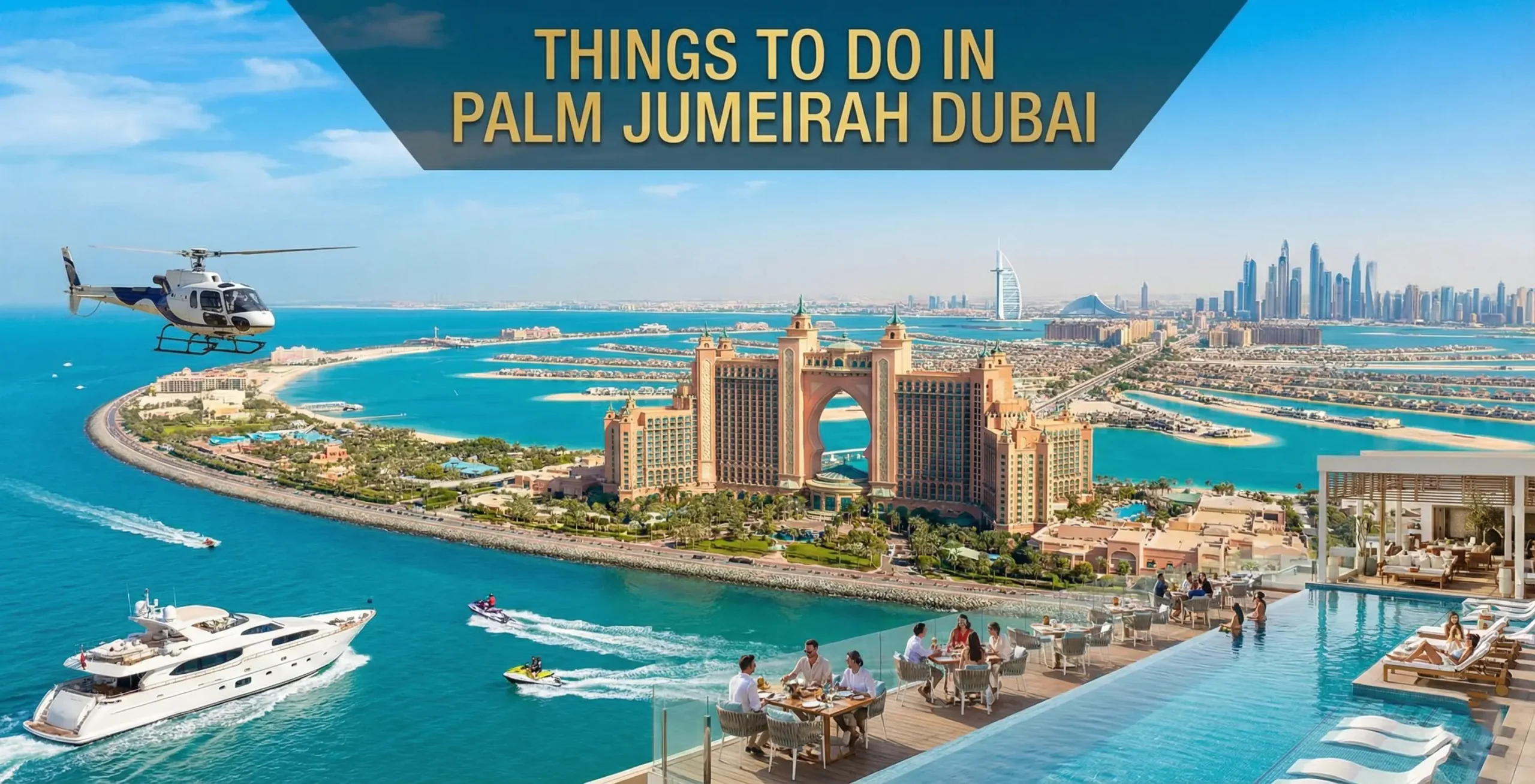 things to do in palm jumeirah Dubai