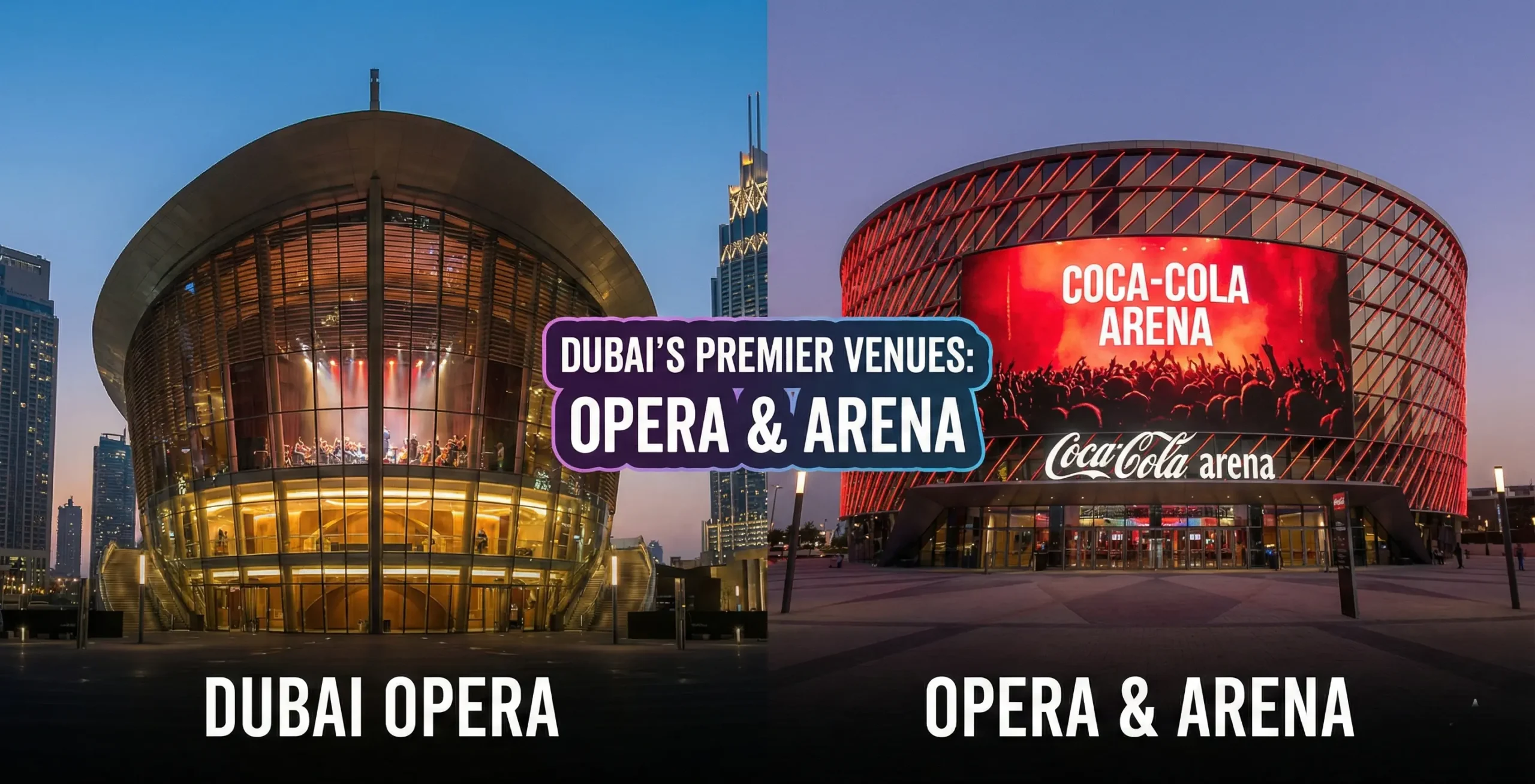 Dubai Opera and Coca-Cola Arena 2026